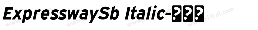 ExpresswaySb Italic字体转换 ExpresswaySb Italic字体转换
